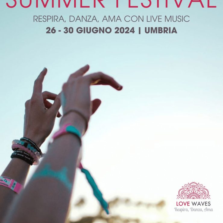 LOVE WAVES SUMMER FESTIVAL  26 – 30 giugno